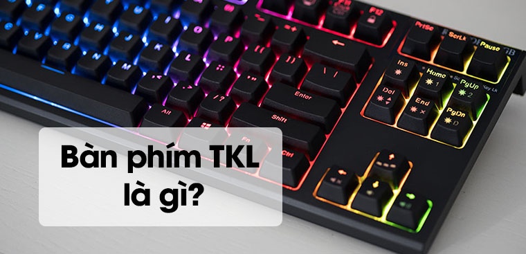 Bàn phím cơ tkl - Top 6 sản phẩm đáng đồng tiền nhất