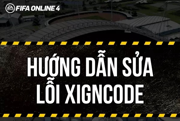 Sửa lỗi Xigncode Fo4 siêu hiệu quả, siêu nhanh cùng K8