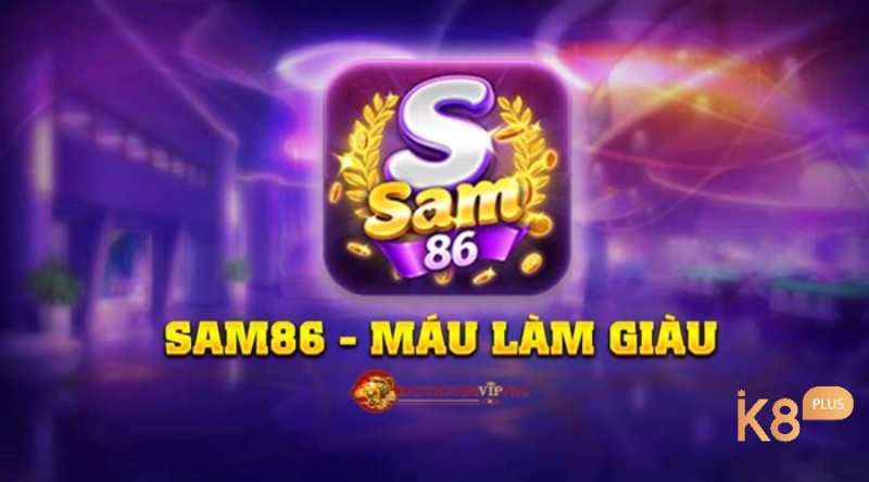 Nổ hũ Sam86 Club – Cược vốn nhỏ nổ hũ to cho cược thủ