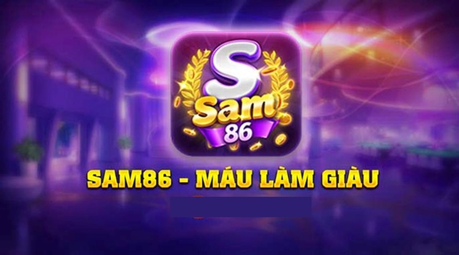 Nổ hũ Sam 86 – Sân chơi nổ hũ đình đám hàng đầu