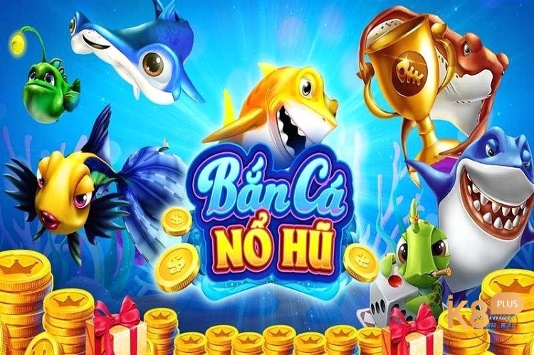 nổ hũ bắn cá là tựa game đang được nhiều người quan tâm hiện nay