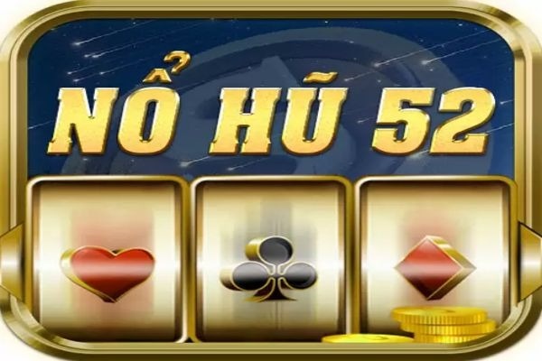 Game nổ hũ 52: Sân chơi cá cược xanh chín nhất 2023