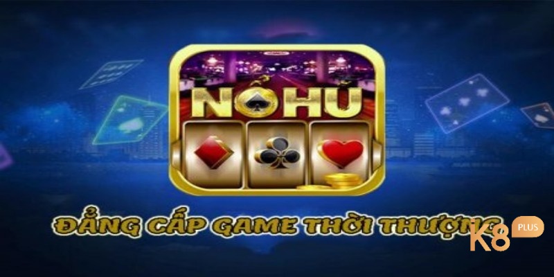 Nổ Hũ Vip Club đẳng cấp game thời thượng trong 2023