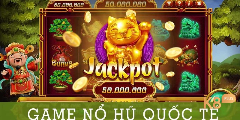 Thông tin tải game nổ hũ quốc tế K8