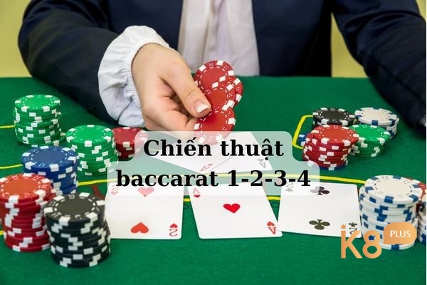 Chiến thuật baccarat 1-2-3-4