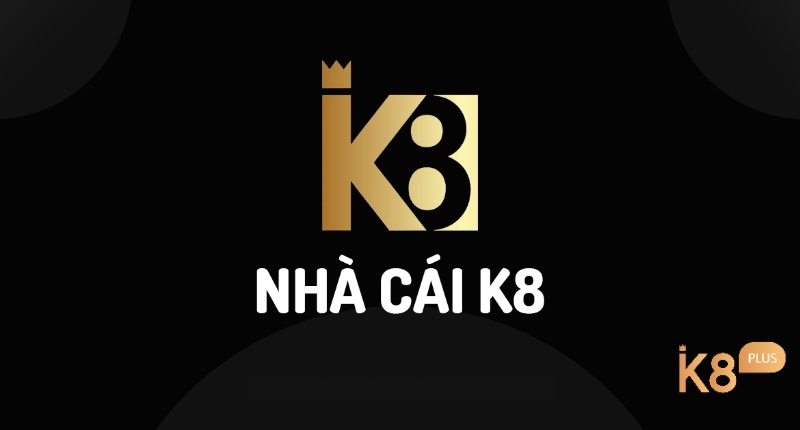 Nhà cái châu Á uy tín: K8