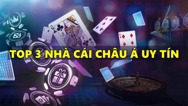 Nhà cái châu Á uy tín: Top 3 địa chỉ đáng trải nghiệm