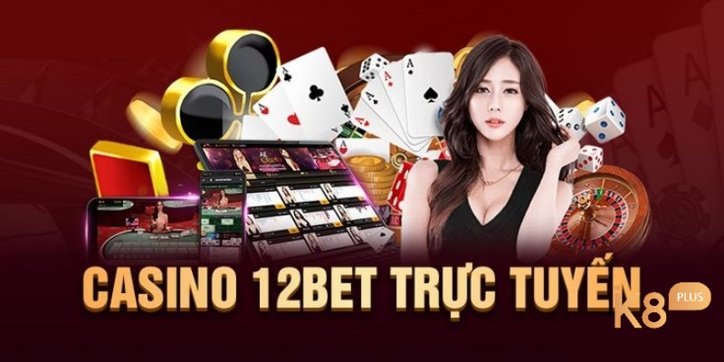 12Bet Casino là một trong những địa chỉ cá cược casino đẳng cấp