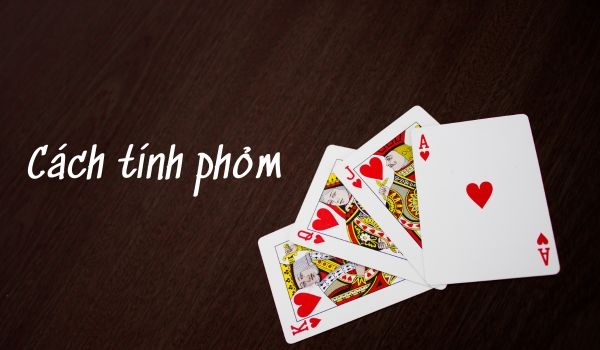 Cách tính phỏm đơn giản dễ chơi tại nhà cái uy tín K8