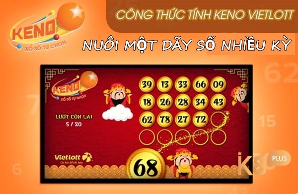 Công thức tính Keno: Nuôi Một Dãy Số Nhiều Kỳ