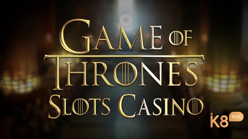 Slot Game of Thrones dựa trên loạt Game of Thrones của HBO