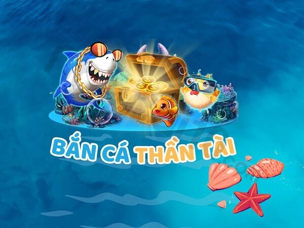 Bắn cá thần tài: Game bắn cá đổi thưởng hot nhất 2023