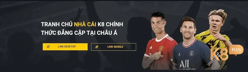 K8 - Thiên đường cá cược bóng đá online uy tín