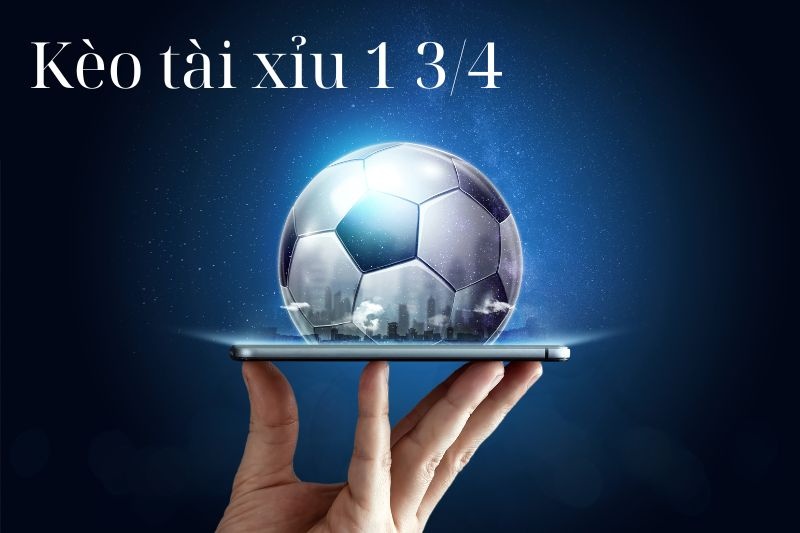 Kèo Tài Xỉu 1.75 là gì? Kinh nghiệm đặt kèo này luôn thắng