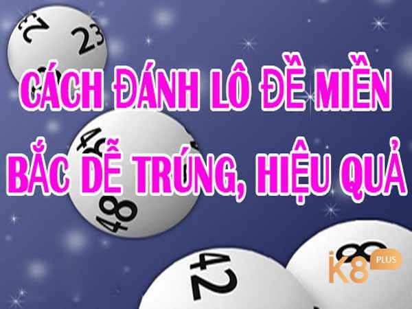 Tìm hiểu thông tin về Cách tính lô đề miền Bắc