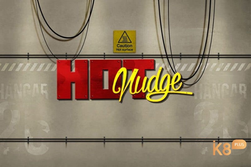 Cùng k8 tìm hiểu chi tiết về Hot Nudge Hot Jackpot nhé