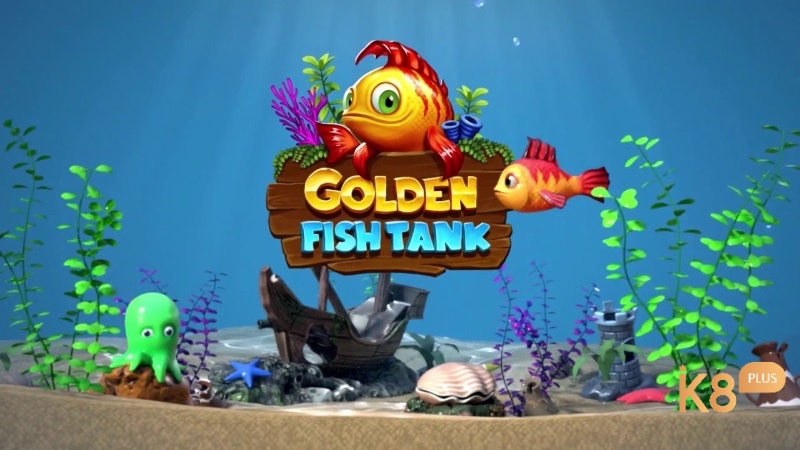 Cùng k8vip.vin tìm hiểu về Golden Fish Tank nhé 