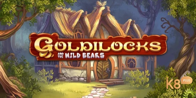 Goldilocks: Slot về cổ tích 3 chú gấu của Quickspin